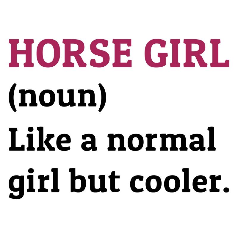 Fille de cheval, nom, comme une fille normale mais plus cool