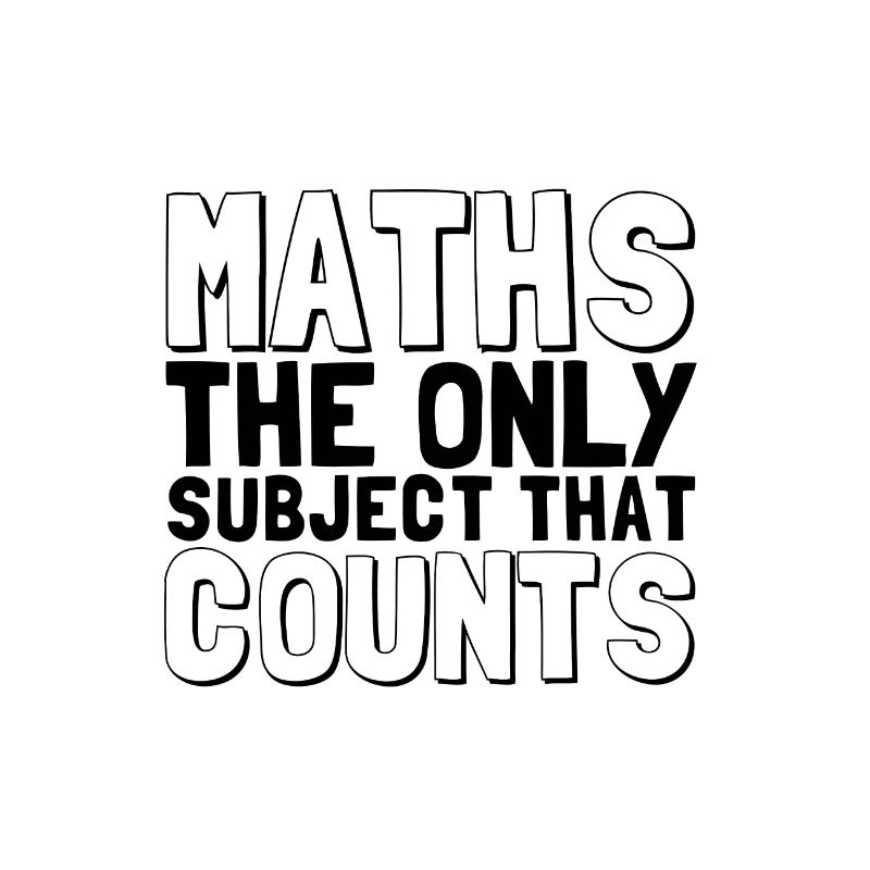 MATHS - the only subject that counts