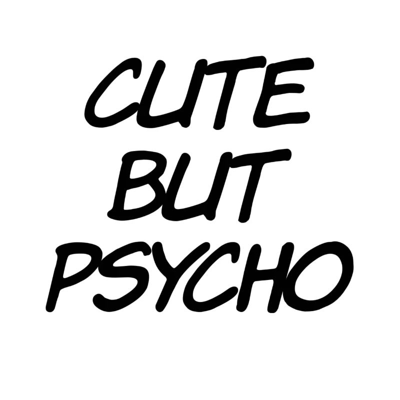 Cute But Psycho