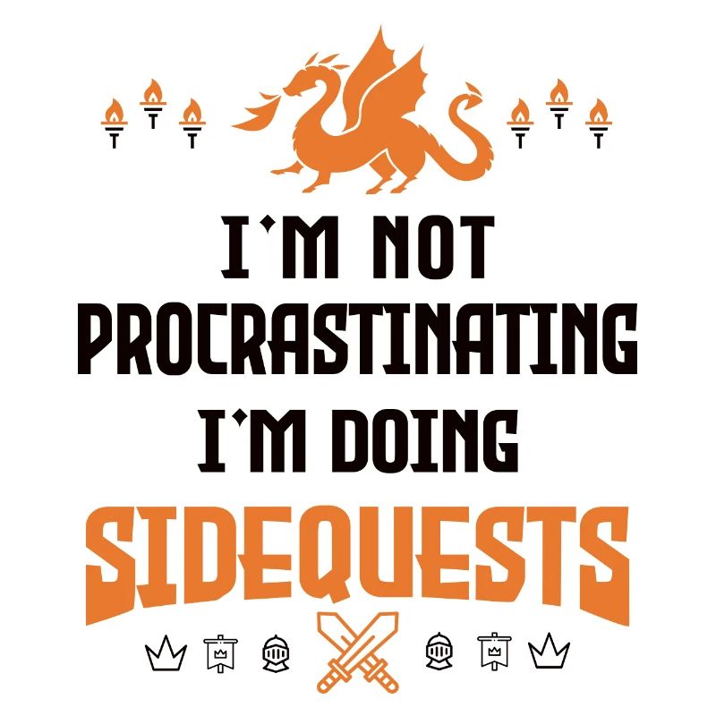 I'm Not Procrastinating - I'm Doing Side Quests -