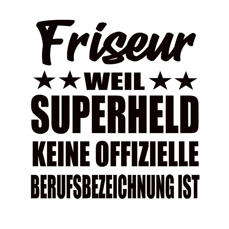 Friseur Superheld Spruch