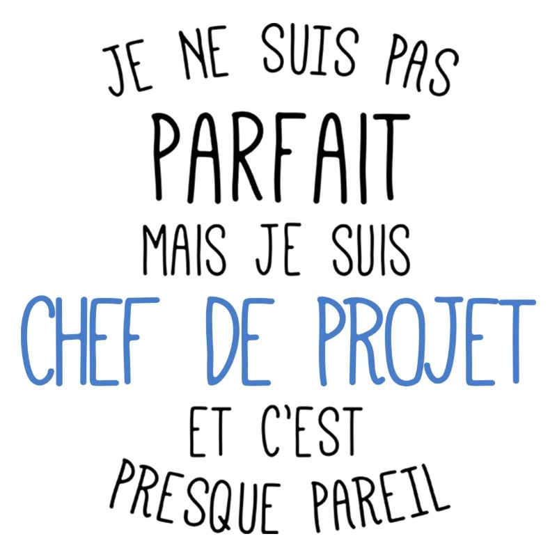 pas parfait mais chef de projet