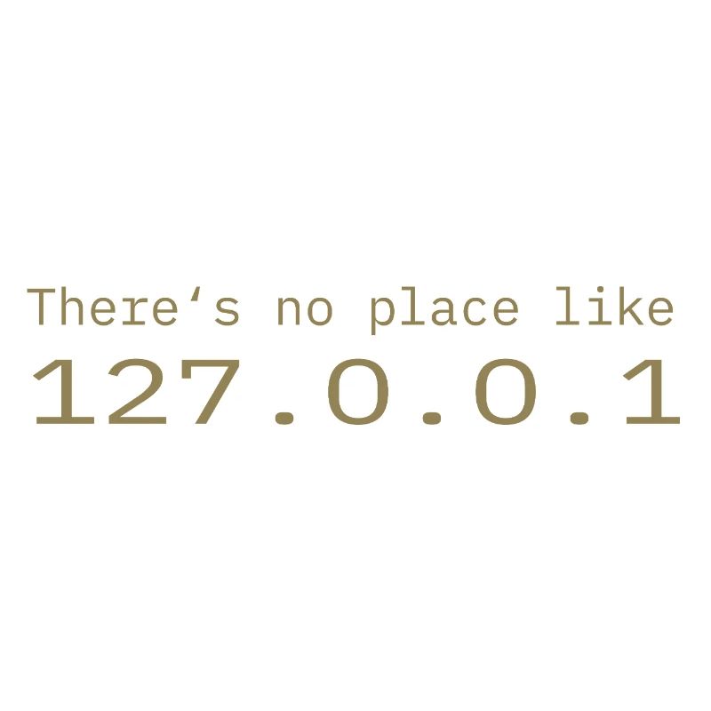 Programmeur Nerd IT Aucun endroit comme Localhost