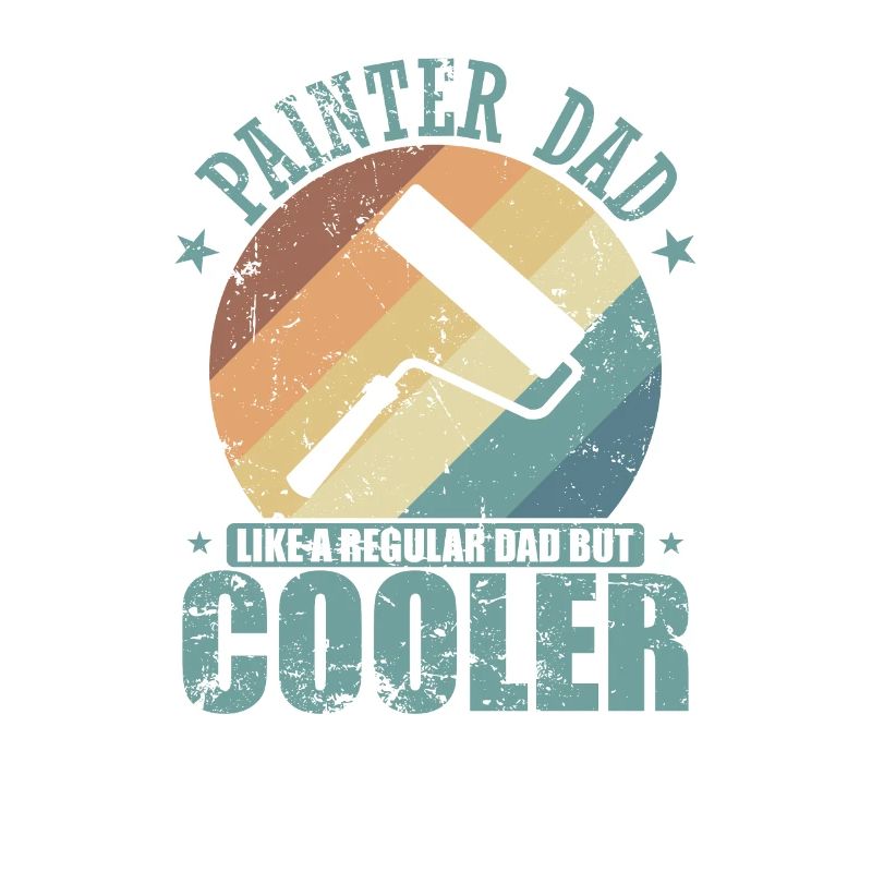 Painter Dad like a Regular Dad but Cooler