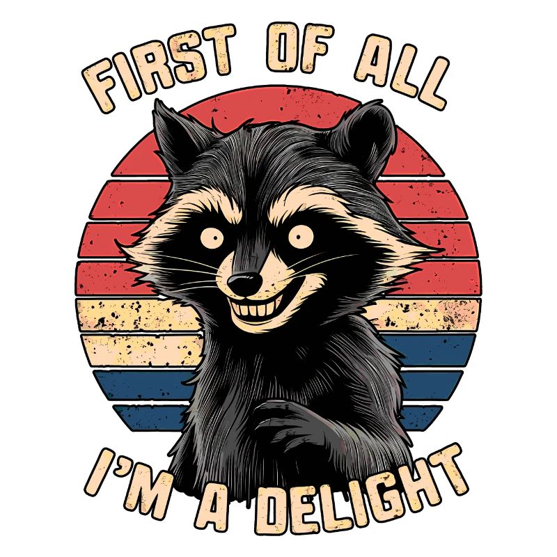 Zunächst einmal bin ich ein Genuss Lustiger Humor Waschbär