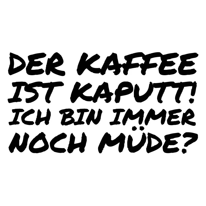 Der Kaffee ist kaputt!