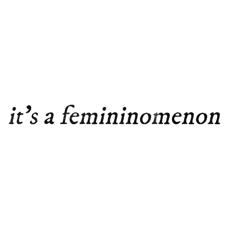C’est un fémininoménon