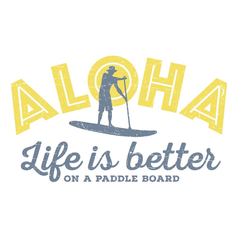 Aloha - Life is better on a paddle board (men)