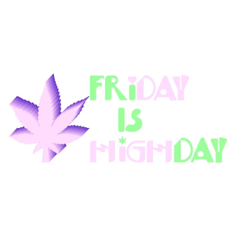 Friday is Highday mit Weedblatt