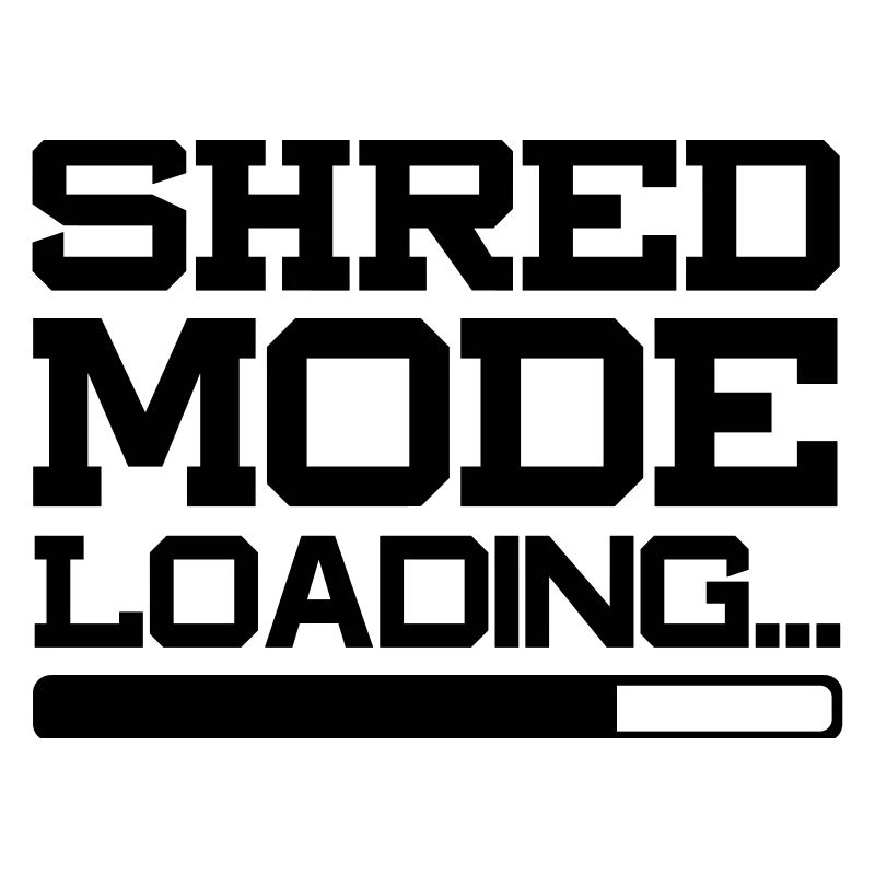 SHRED MODE LOADING