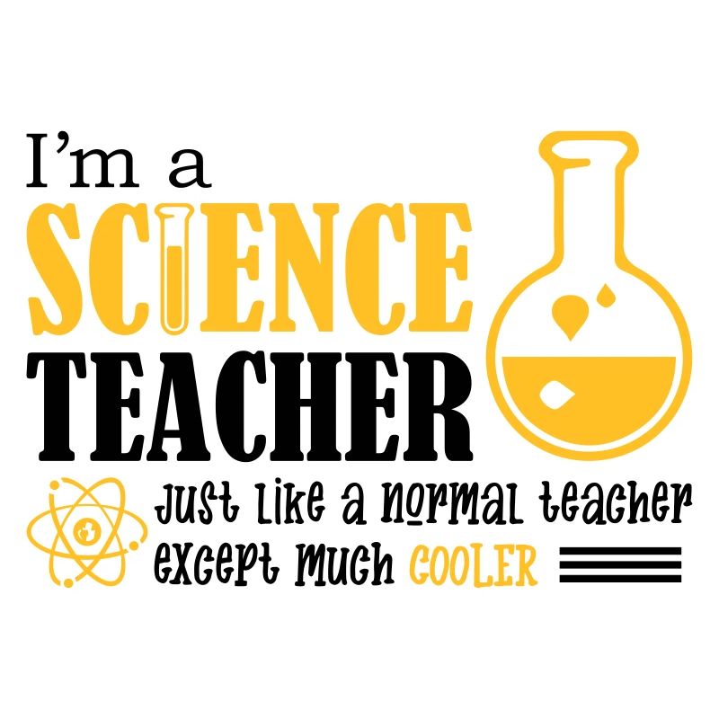 I’m A Science Teacher