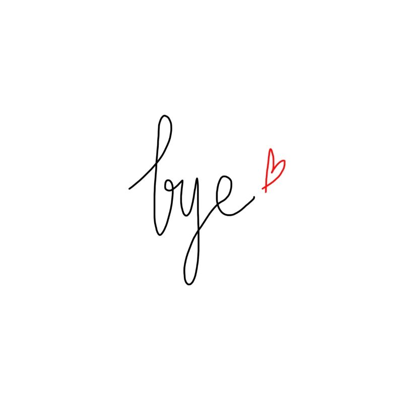 Bye ♥