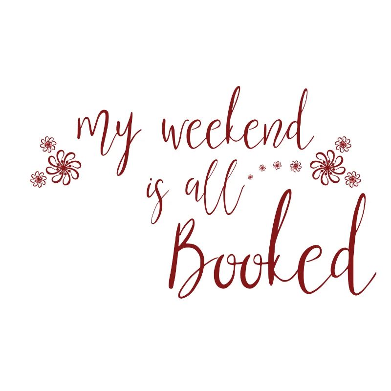 Funny Reading Lover Book Quotes My Weekend Is All