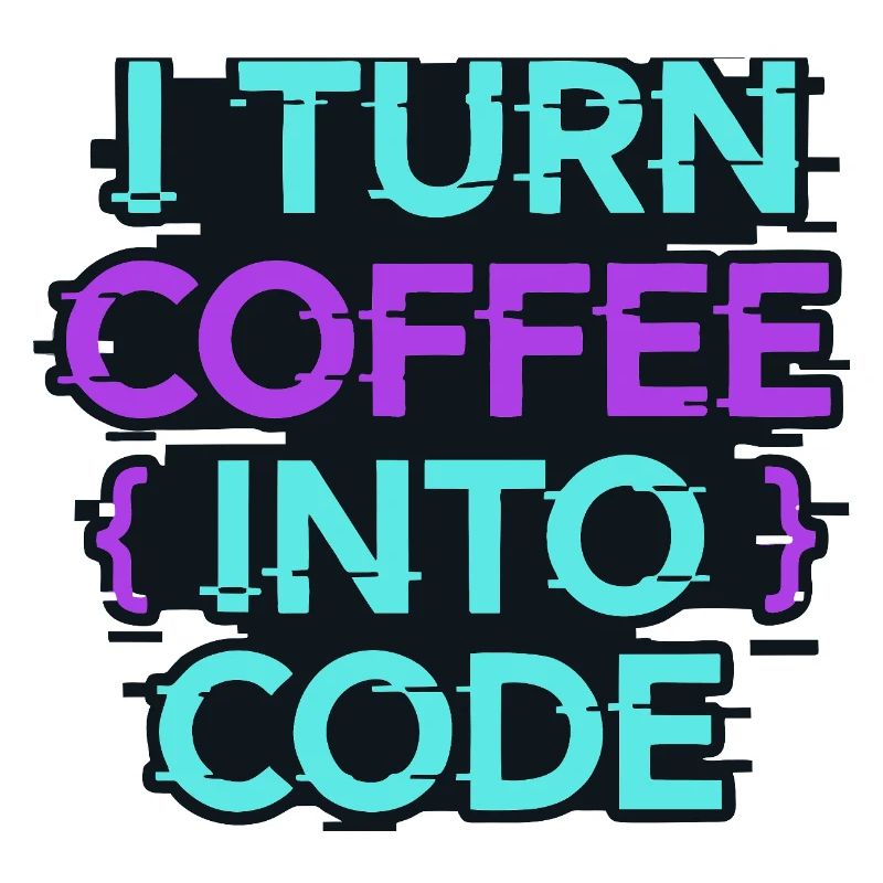 I Turn Coffee Into Code