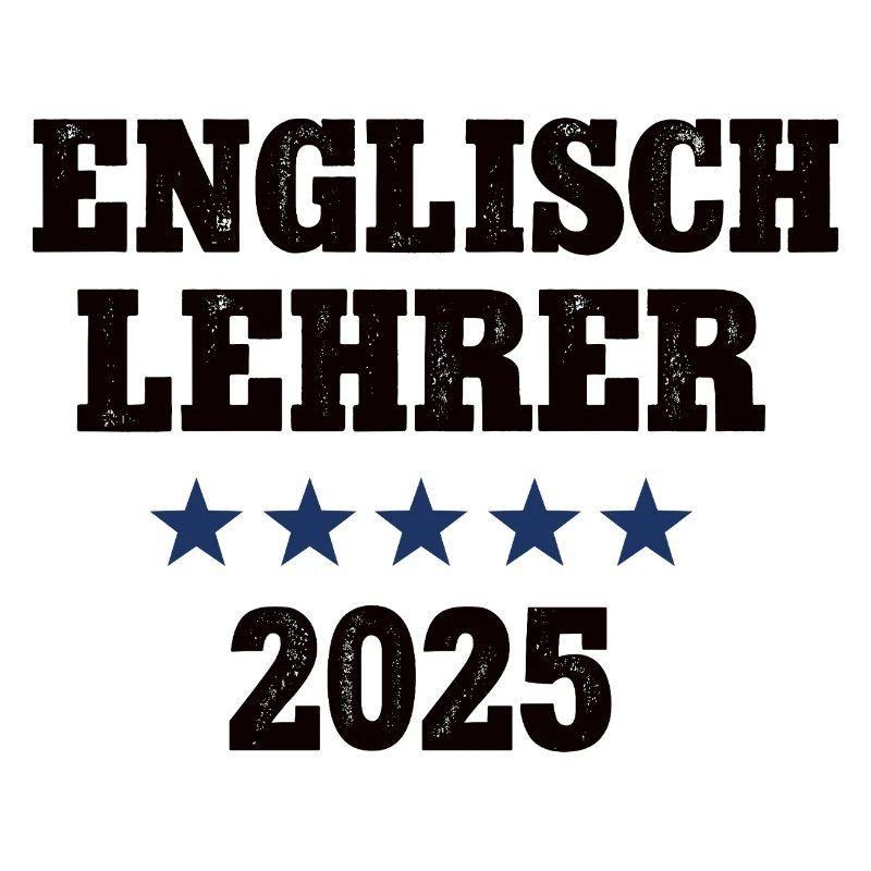 Englisch Lehrer 2025 Englischlehrer Sprachlehrer