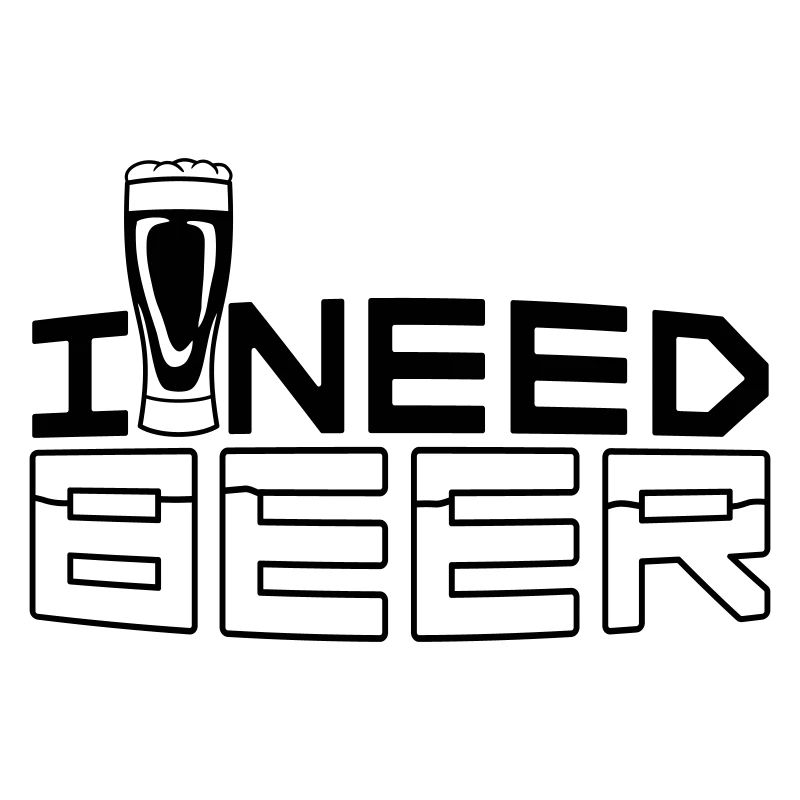 I Need Beer