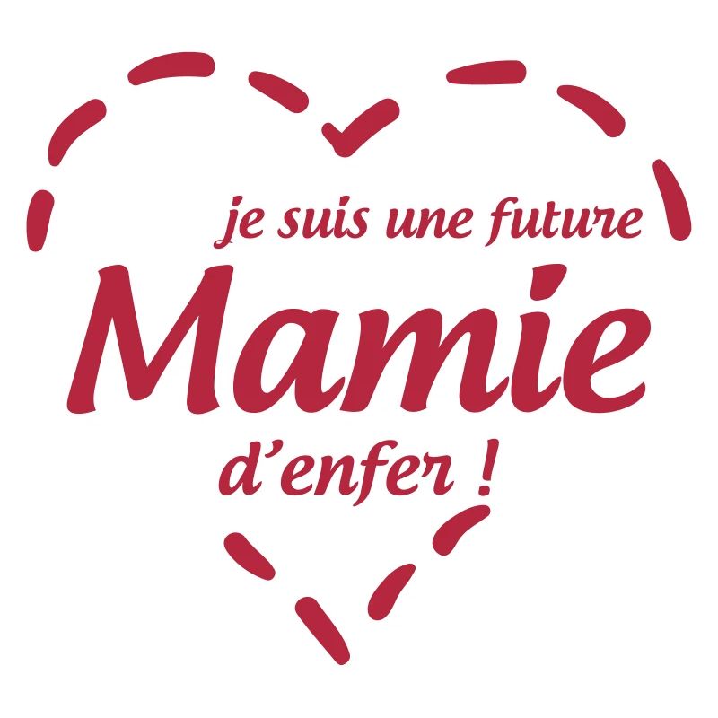 Je suis une Future Mamie d'enfer !
