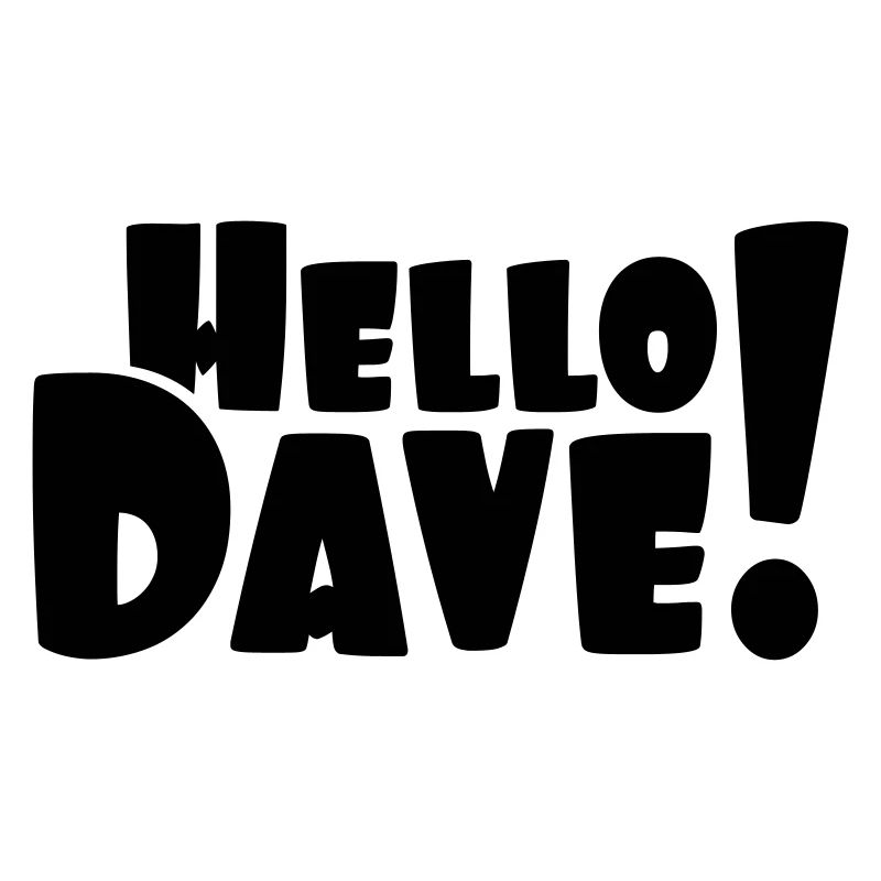 Bonjour Dave (choix libre de la couleur de conception)