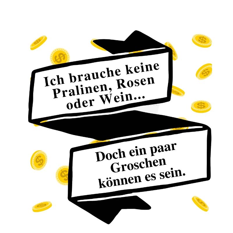 Ich brauche keine Pralinen, Rosen oder Wein ...