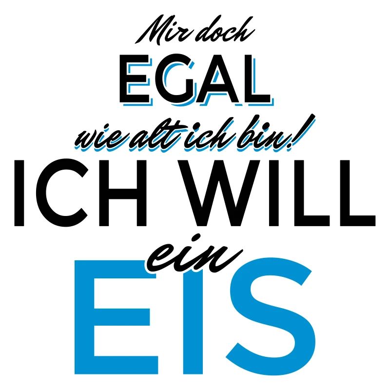 Mir doch egal wie alt ich bin! Ich will ein Eis!