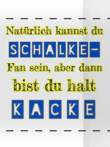 Schalke - Kacke