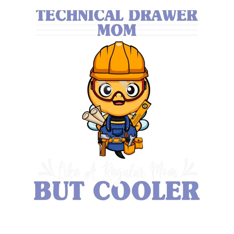 Technical Drawer Mom Like A Regualr Mom But Cooler