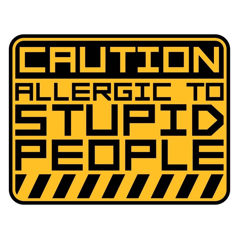 Attention les gens stupides