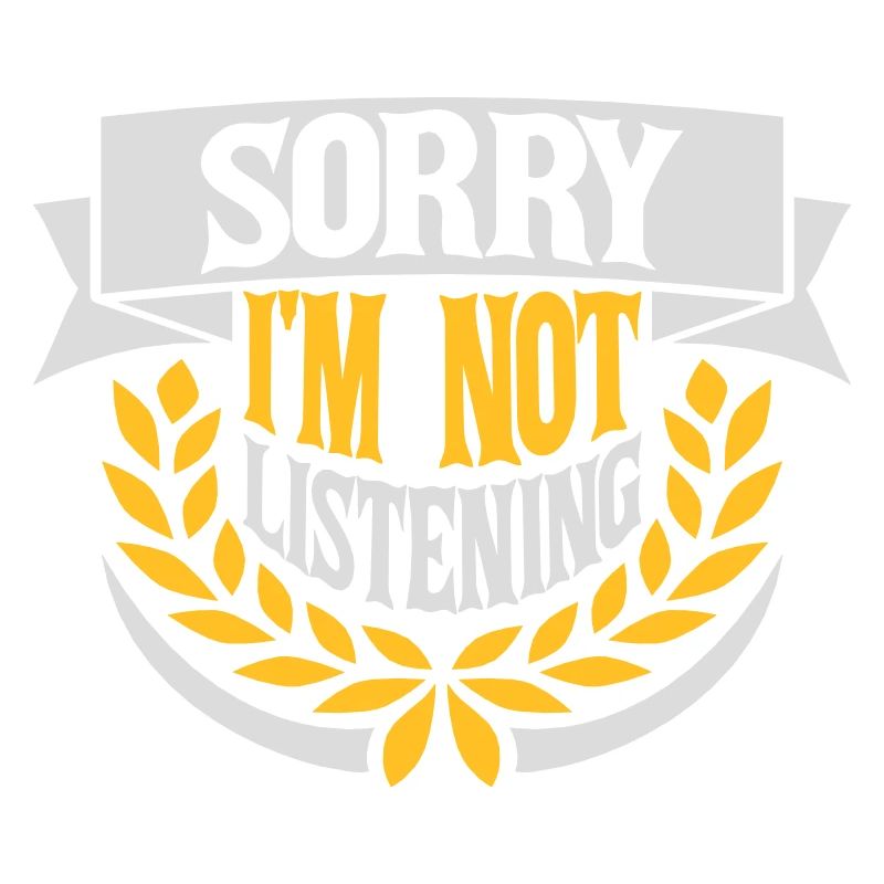 désolé de ne pas écouter