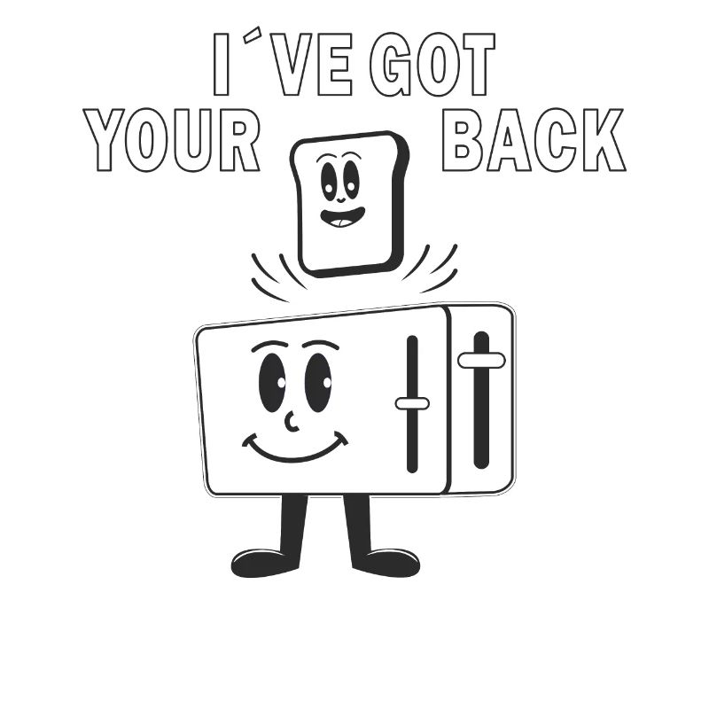 TOASTER IVE GOT YOUR BACK