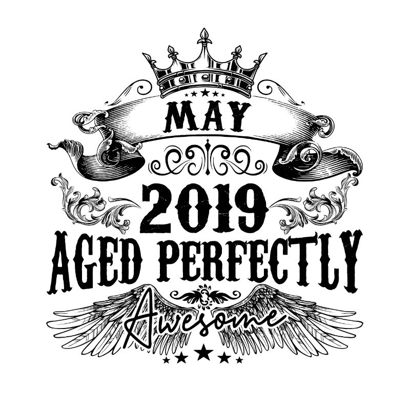 2019 | May Aged Perfectly 2019 birthday gift
