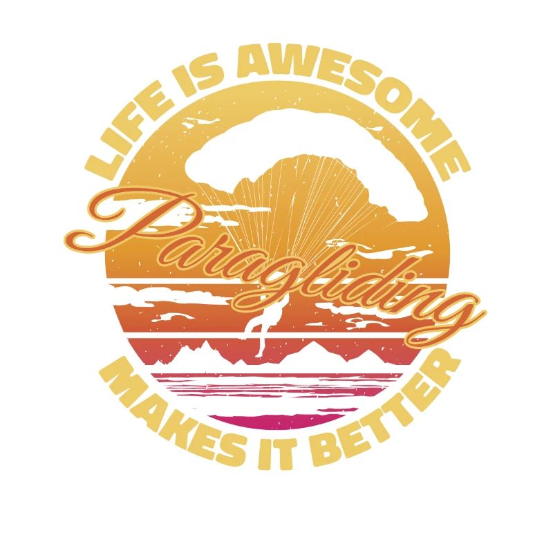 Life Is Awesome – Paragliding Makes It Better