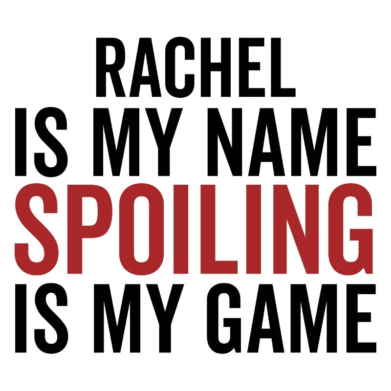 Rachel est mon nom Spoiling est mon jeu