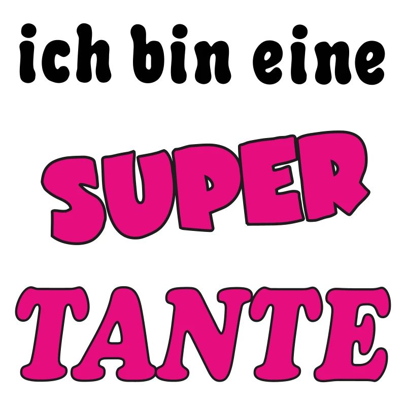 Ich bin eine Super TANTE