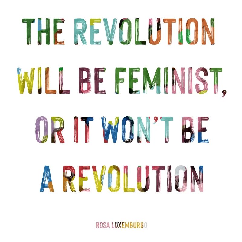 Die Revolution wird feministisch sein - Rosa Luxemburgo