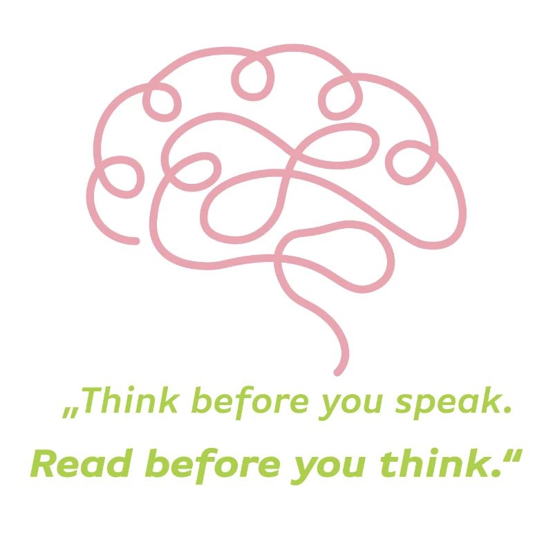 Think before you speak, read before you think