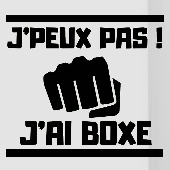 J PEUX PAS J AI BOXE