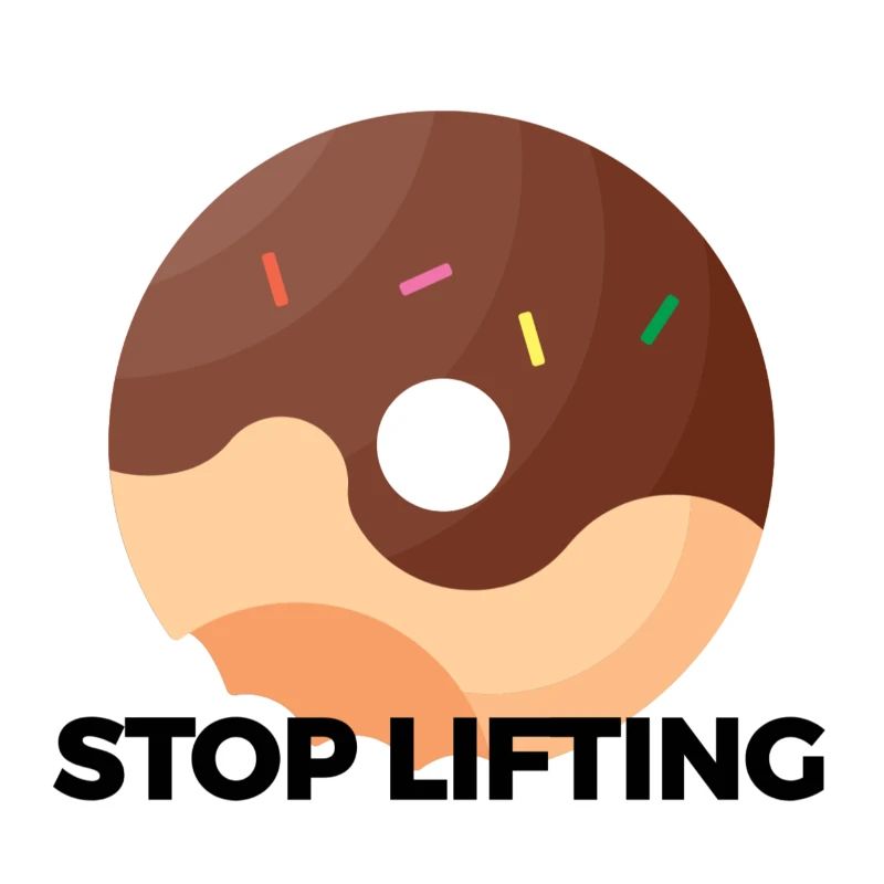 STOP LIFTING DONUT