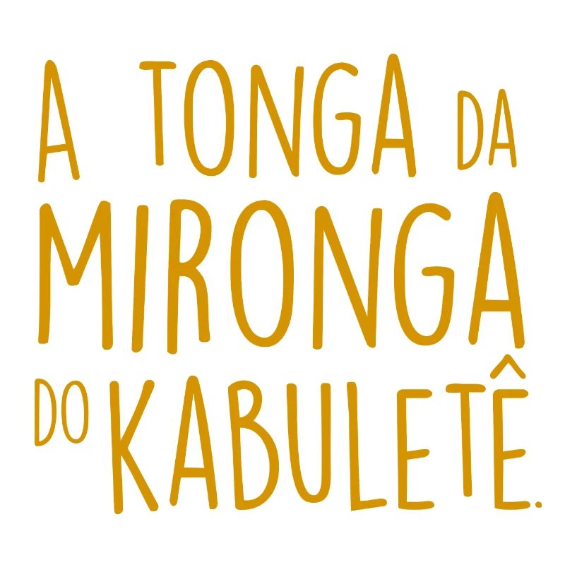 A tonga da mironga do kabuletê