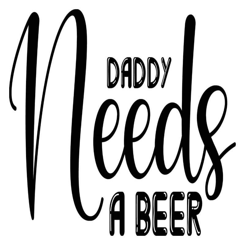 Daddy Needs a Beer