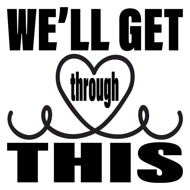 We´ll get through this