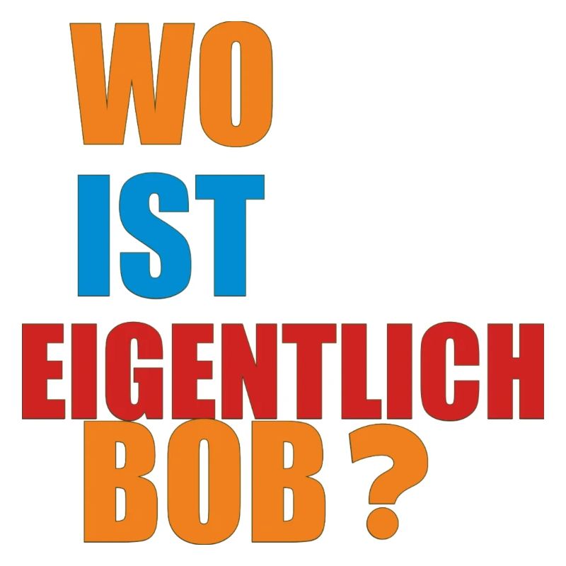 wo ist eigentlich bob