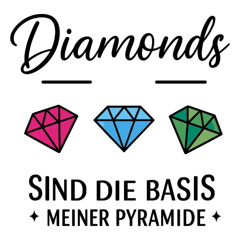 Diamonds sind die Basis meiner Pyramide