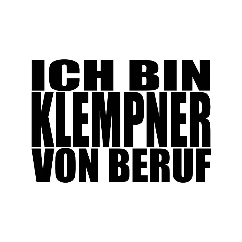 Ich bin Klempner von Beruf