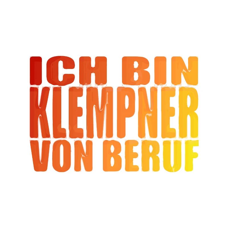 Ich bin Klempner von Beruf