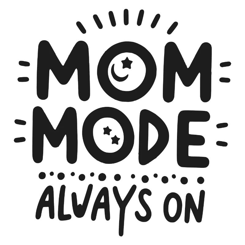 Mama-Modus: Immer eingeschaltet