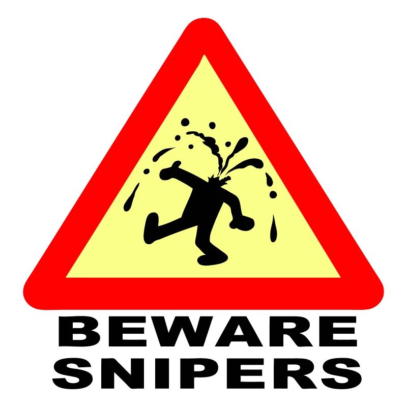 Beware Snipers