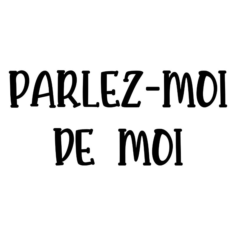 parlez-moi de moi