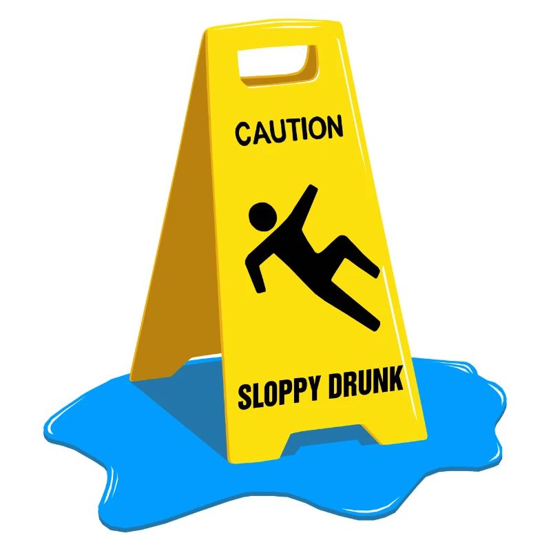 Caution Sloppy Drunk