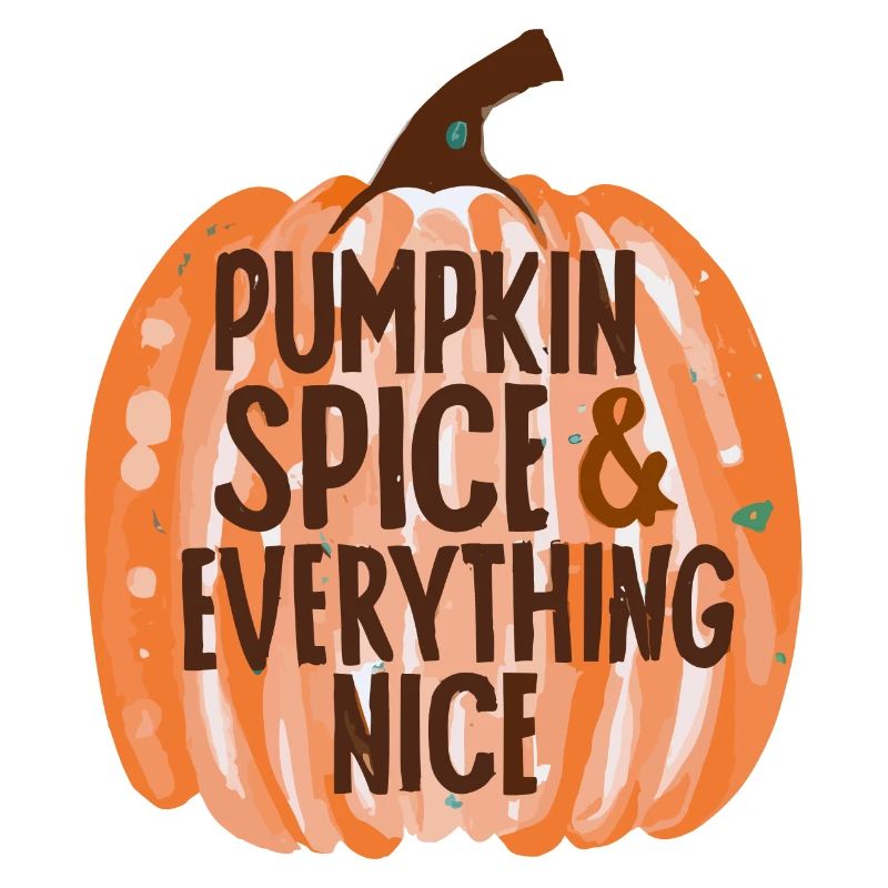 Pumpkin Spice & Everything Nice