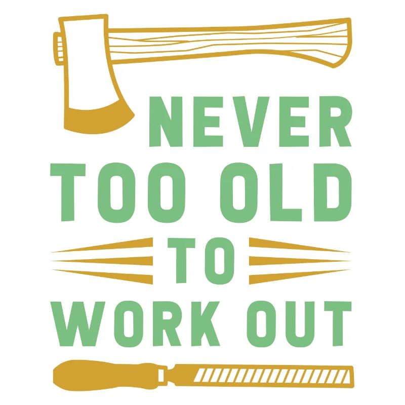 Never too Old